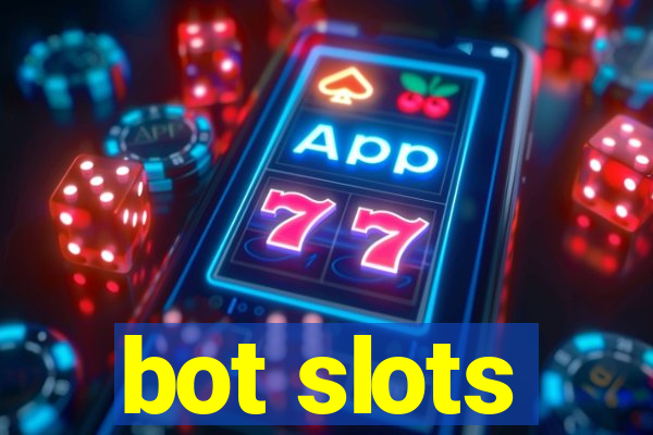 bot slots